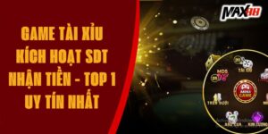 Game Tài Xỉu Kích Hoạt Sdt Nhận Tiền - Top 1 Uy Tín Nhất