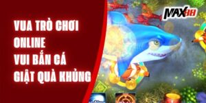 Vua Trò Chơi Online - Vui Bắn Cá Giật Quà Khủng