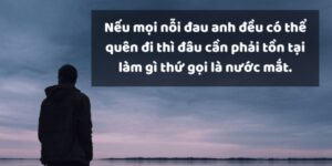 Những STT Thất Tình Hay Tâm Trạng Thắm Đẫm Nước Mắt