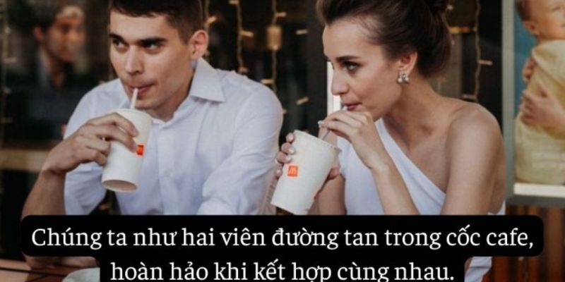 Nếu em là đường, anh sẽ là cà phê để hòa quyện cùng