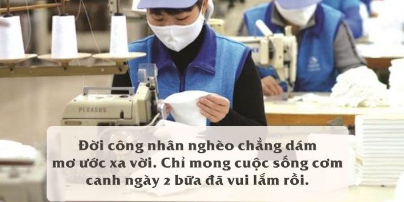 STT về đời công nhân, sự kiên cường để vượt qua những thử thách trong cuộc sống