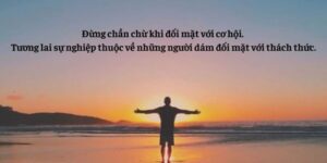 STT Hay Về Tương Lai, Những Câu Nói Đầy Hi Vọng Và Khát Khao