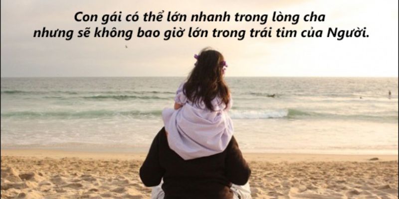 Những STT về tình cảm gia đình cha và con gái đẹp nhất