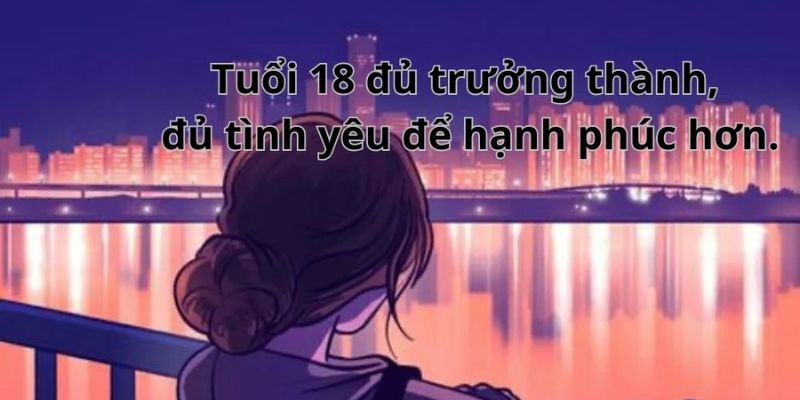 STT tuổi 18 về cảm giác vui buồn lẫn lộn giữa tuổi trẻ và trách nhiệm