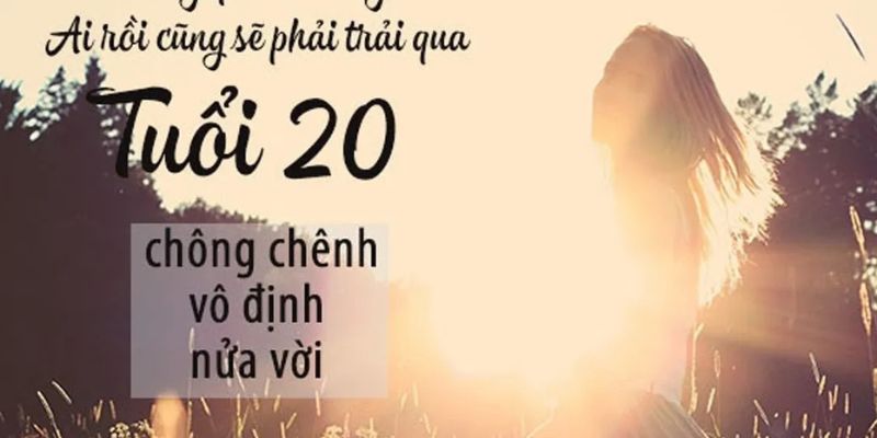 Những câu stt tuổi 20 về những giấc mơ lớn nhưng không biết bắt đầu từ đâu