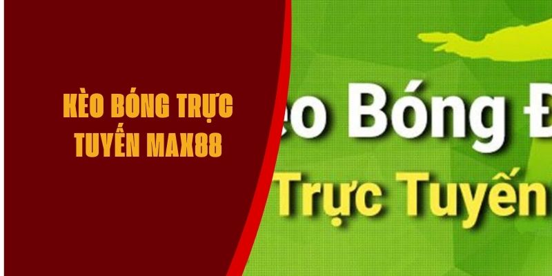 keo-bong-truc-tuyen-max88